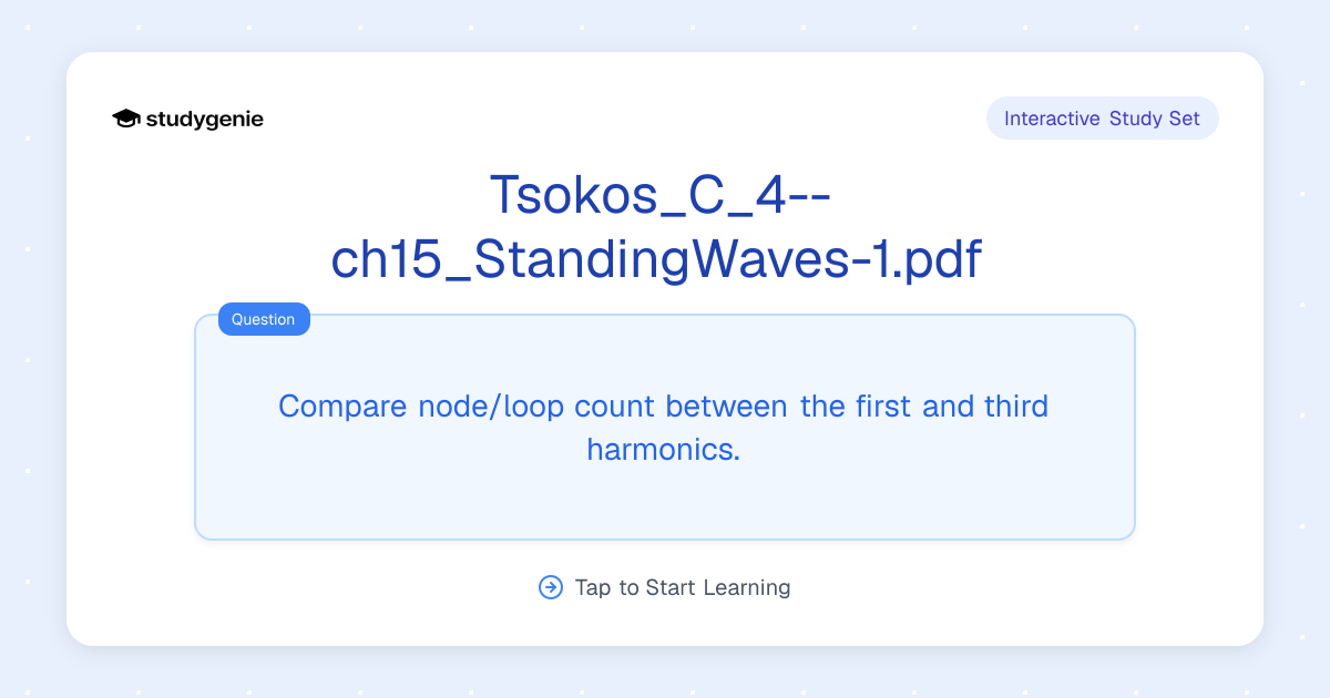 Tsokos_C_4--ch15_StandingWaves-1.pdf Study Set | Studygenie