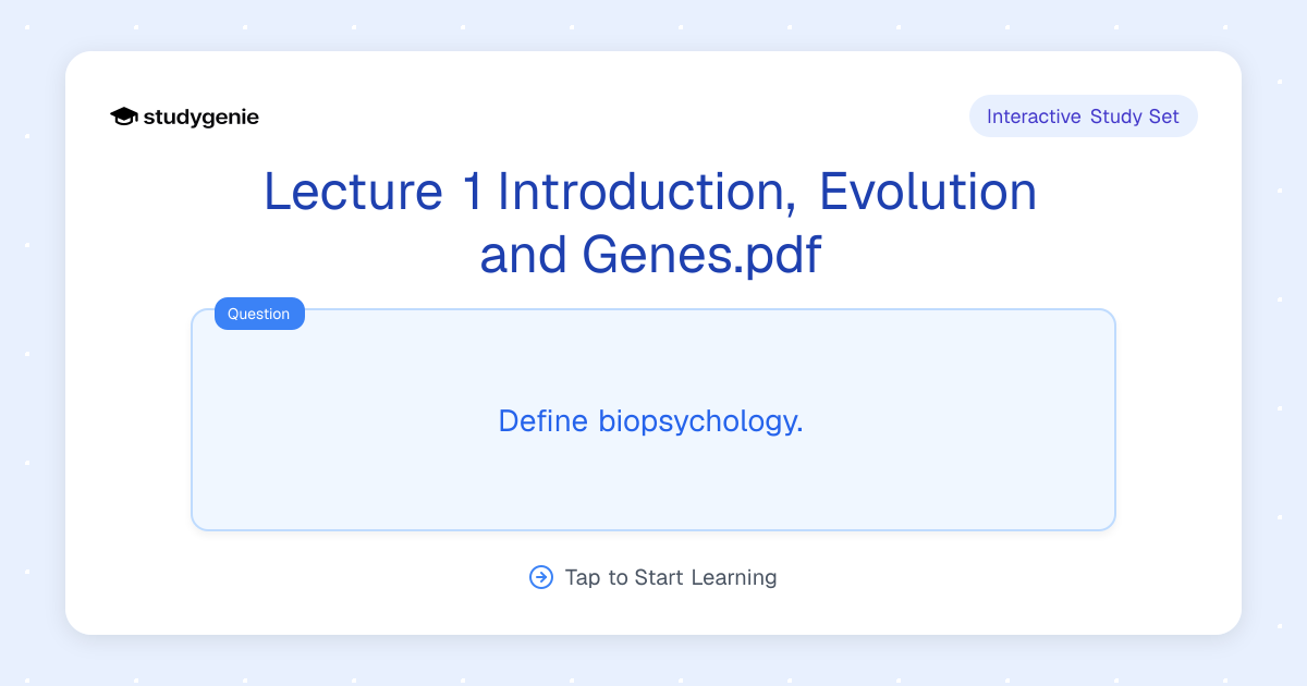 Lecture 1 Introduction, Evolution and Genes.pdf Study Set | Studygenie