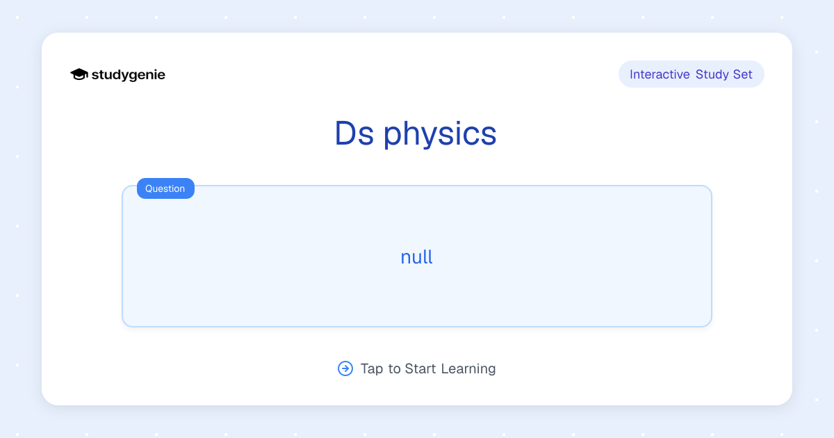 Ds physics Study Set | Studygenie